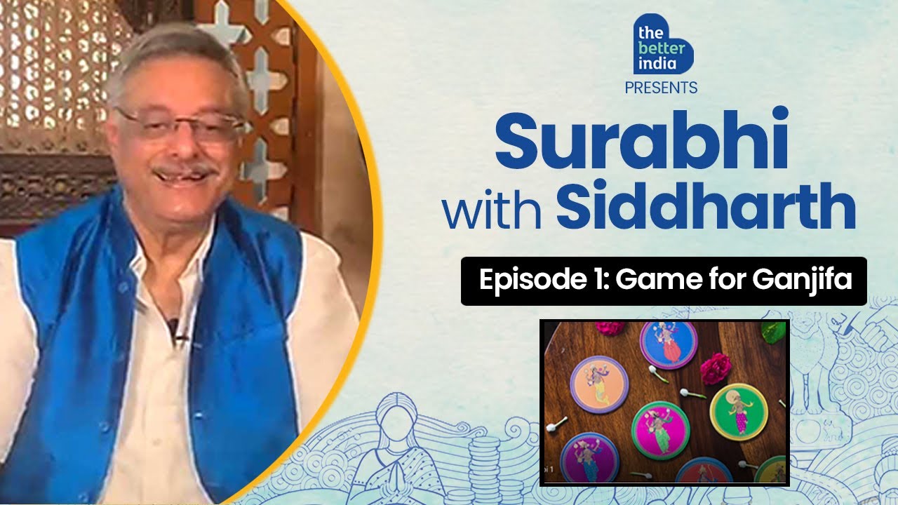 Surabhi With Siddharth - Episode 1: Game For Ganjifa presented by The Better India