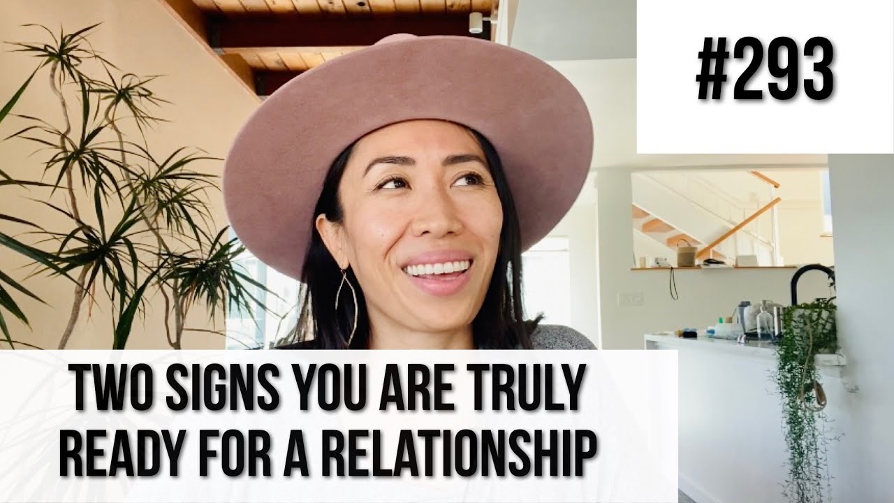 #293: Signs You Are Truly READY For A Relationship // Dating Advice // Show Up with Christine Chang