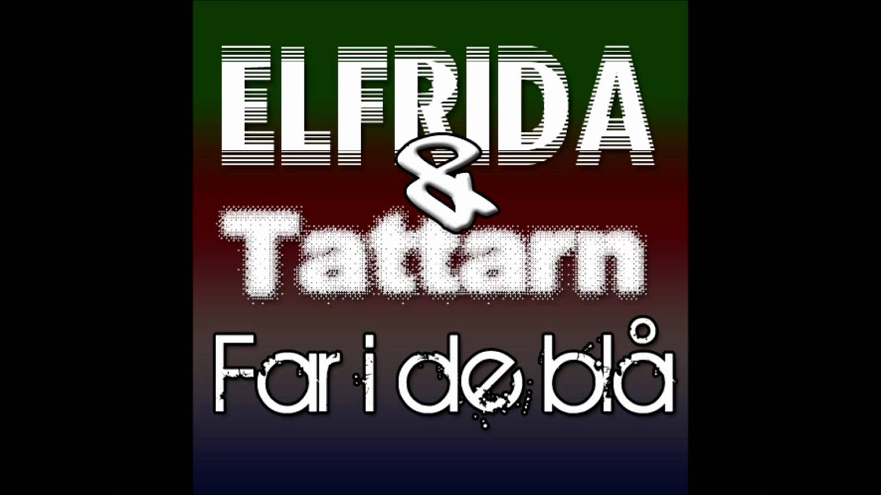 Elfrida & Tattarn - Far i de blå