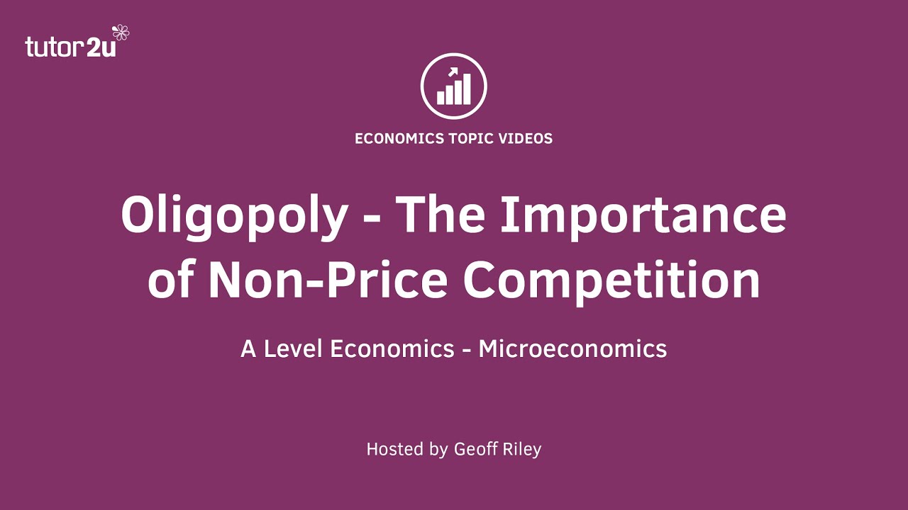Non Price Competition in Oligopoly - A Level and IB Economics