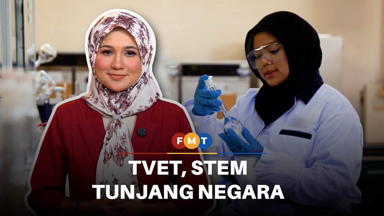 TVET, STEM tunjang masa depan perindustrian Malaysia