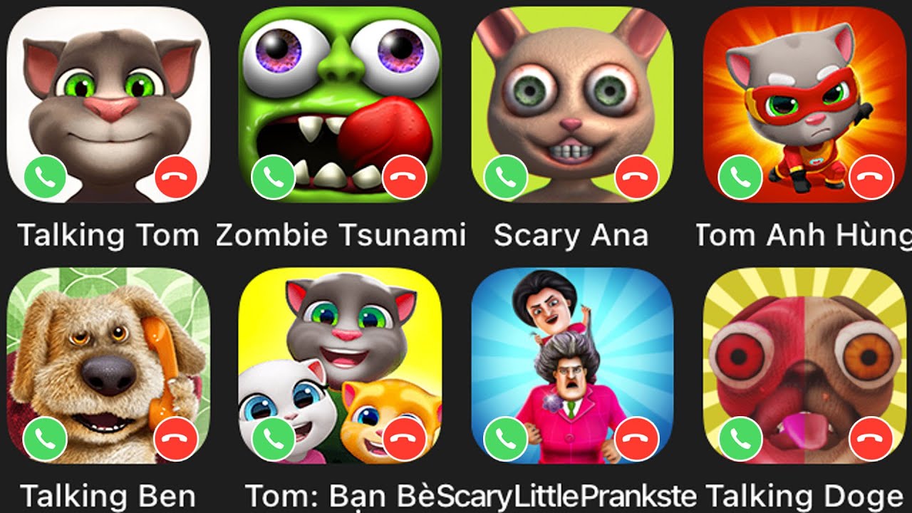Talking Ben,Talking Tom,Talking Doge,Zombie Tsunami,ScaryLittlePrankster,Scary Ana,