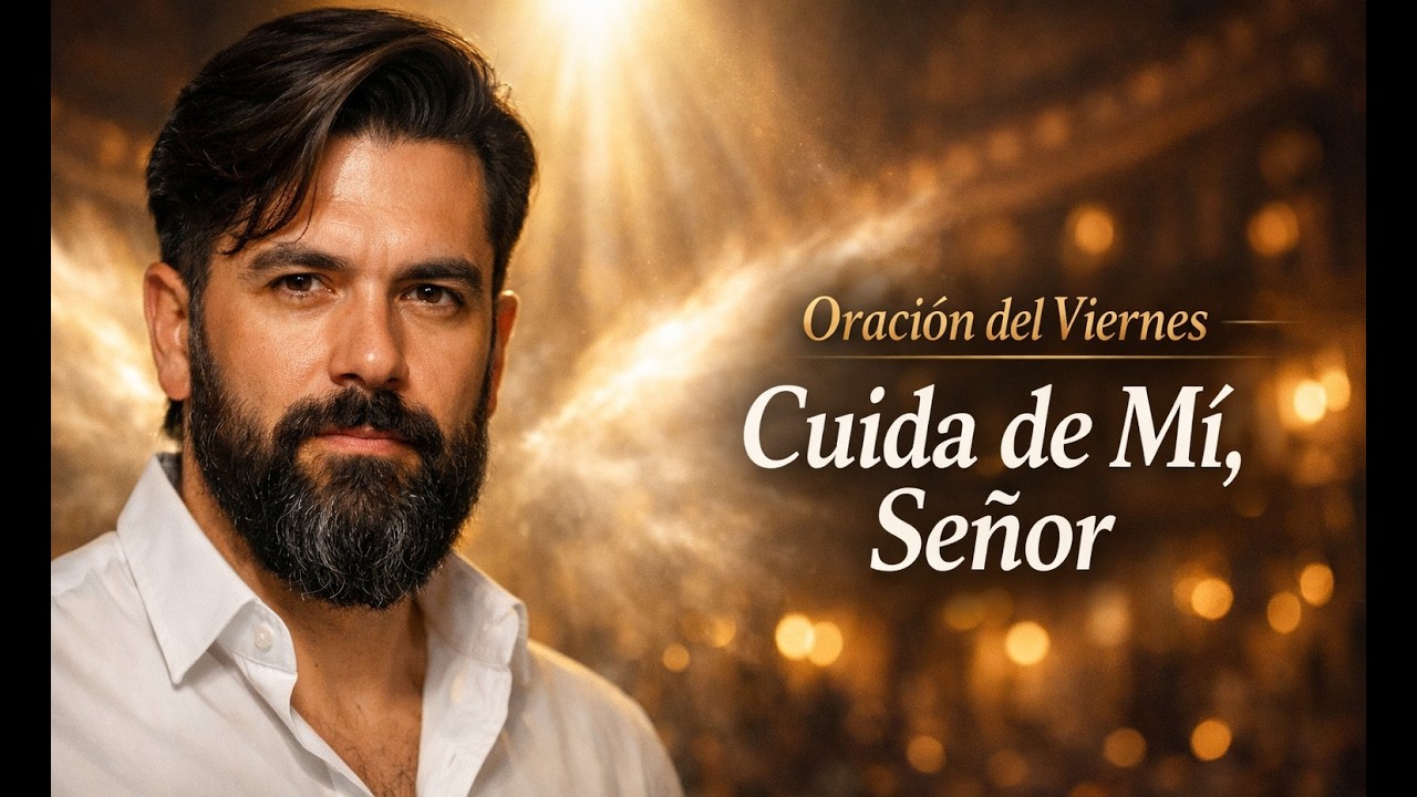 Oración del Viernes | Cuida de Mí, Señor - Samuel Cruz