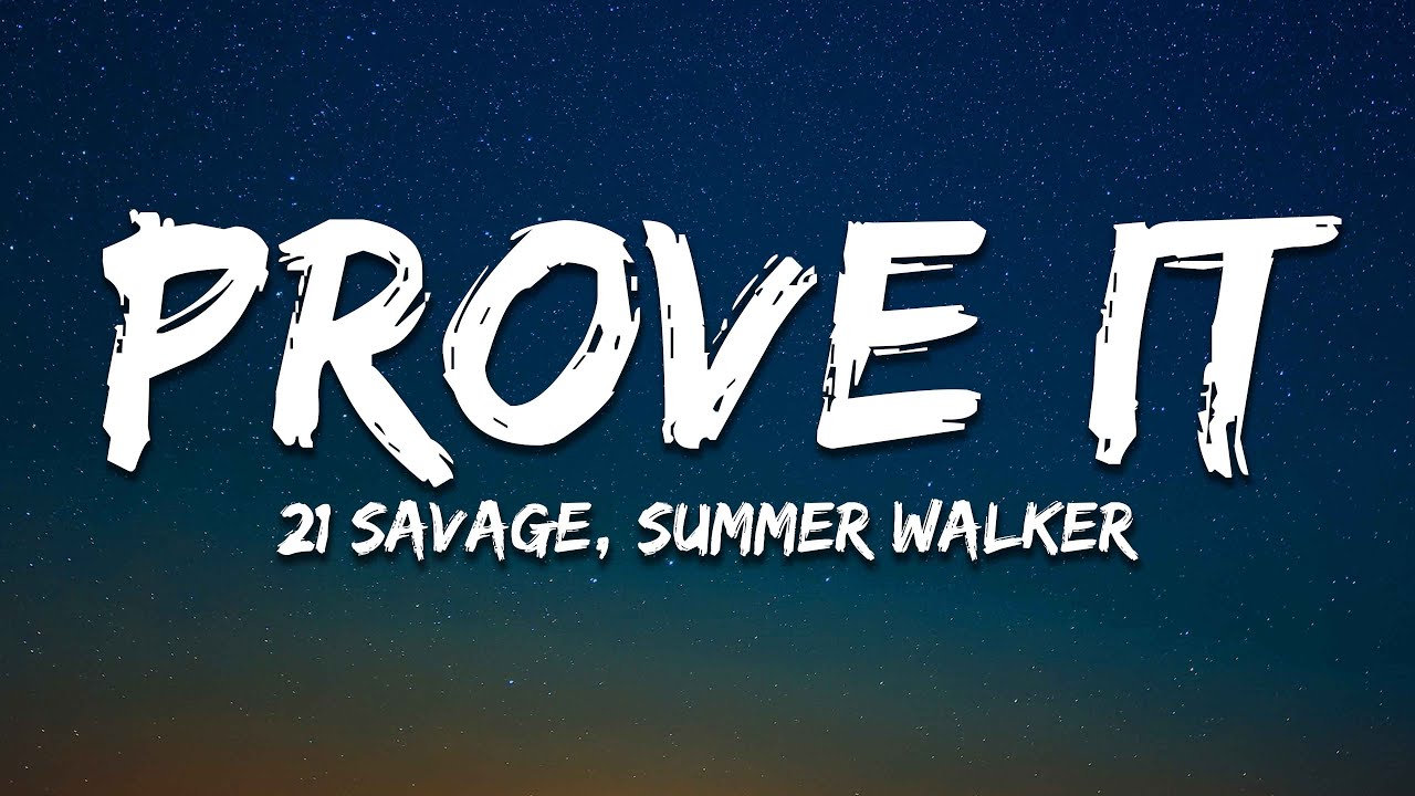 21 Savage, Summer Walker - prove it (Lyrics)