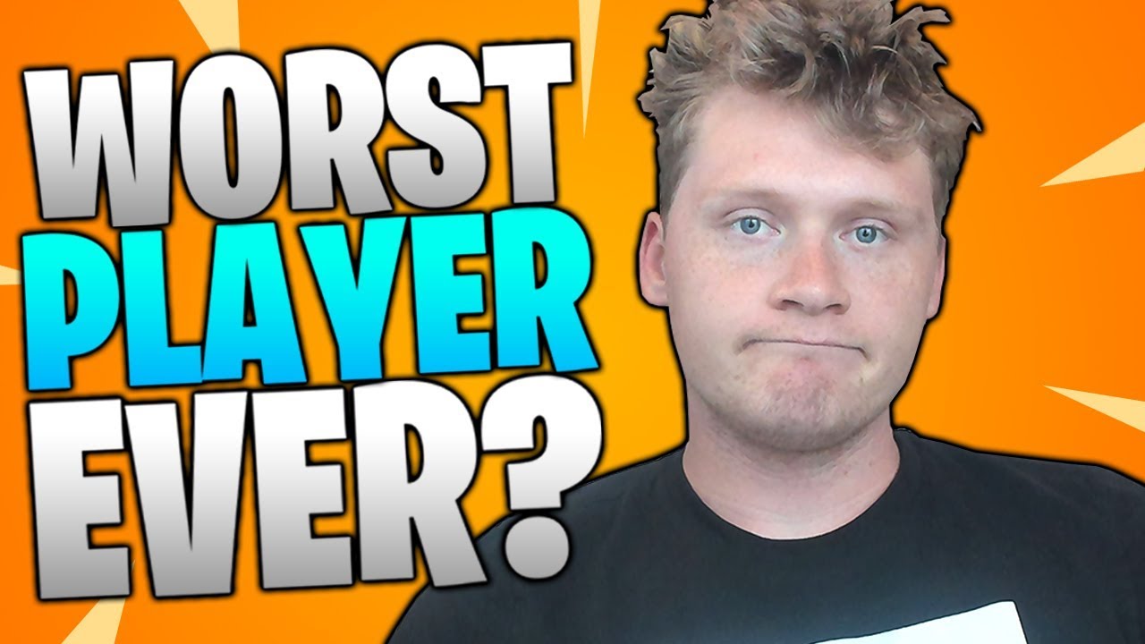 AM I ACTUALLY THE WORST FORTNITE PLAYER EVER?