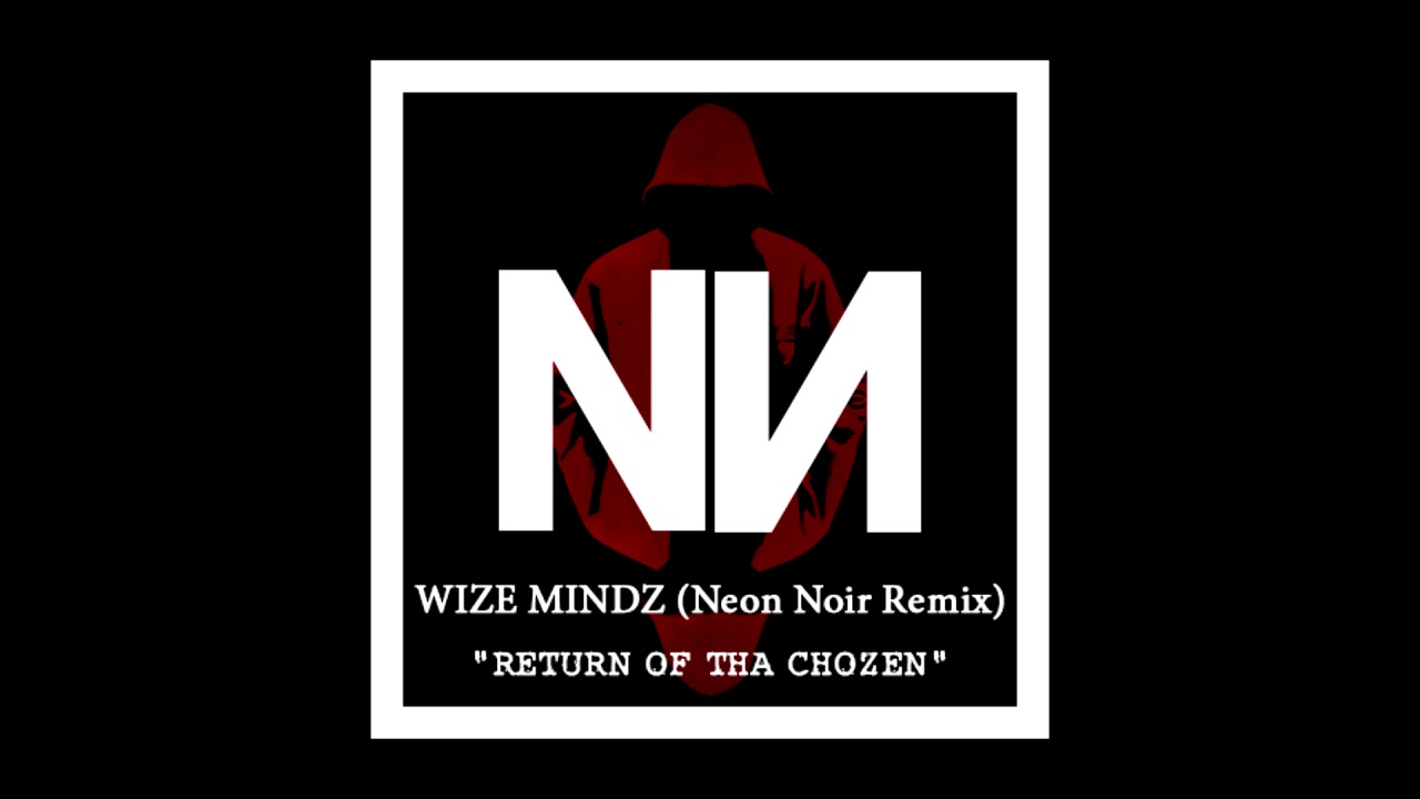 Wize Mindz - Return Of Tha Chozen (Neon Noir Remix)