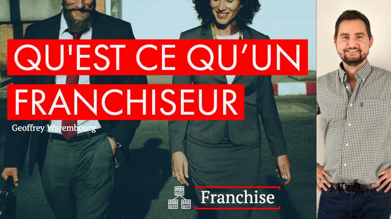 Qu&rsquo;est-ce qu&rsquo;un franchiseur ? (r&ocirc;le, droits, devoirs, exemple concret)
