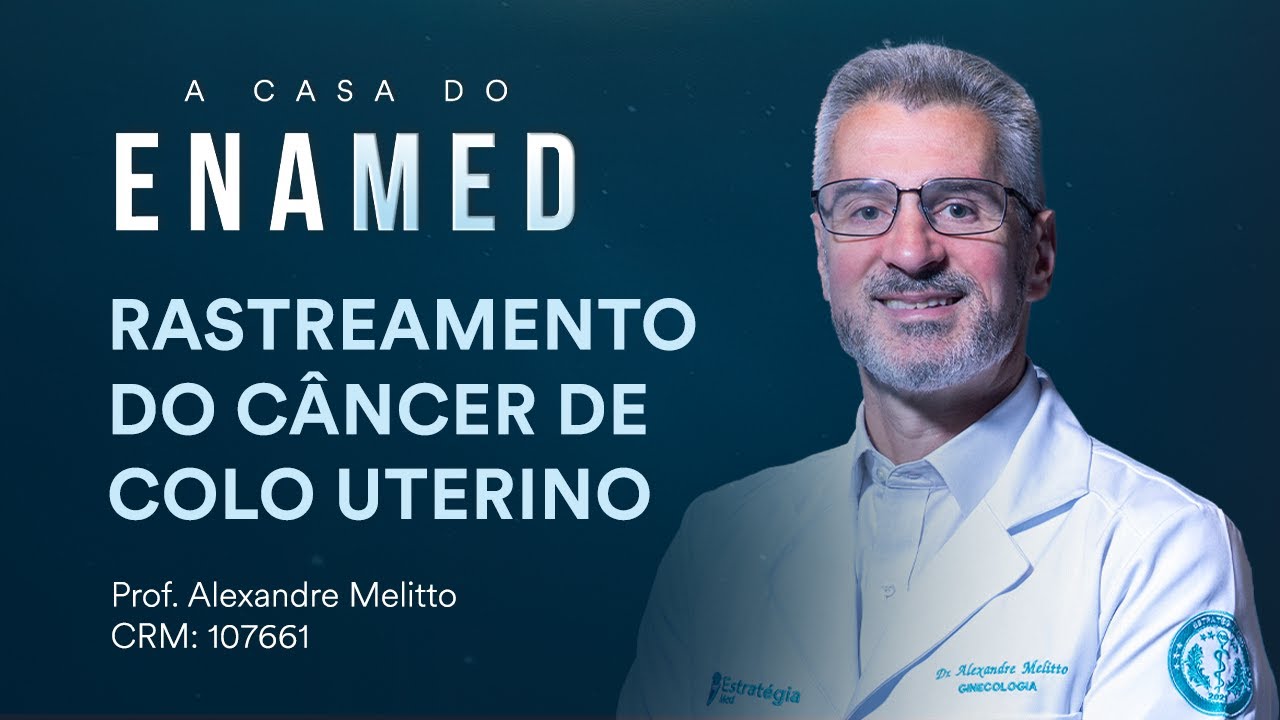 Aula Resumo ENAMED - Rastreamento do Câncer de Colo Uterino