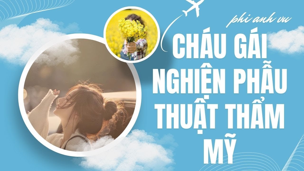 [Truyện Audio] Cháu Gái Nghiện Phẫu Thuật Thẩm Mỹ | Phi Anh Vũ