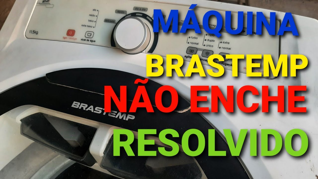 MÁQUINA BRASTEMP BWG 11 NÃO ENCHE [RESOLVIDO]