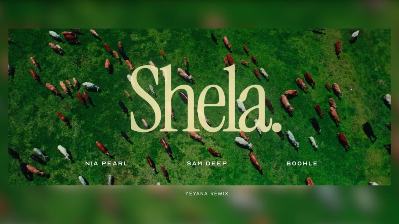 Sam Deep, Nia Pearl, Boohle - Shela (YEYANA Remix)