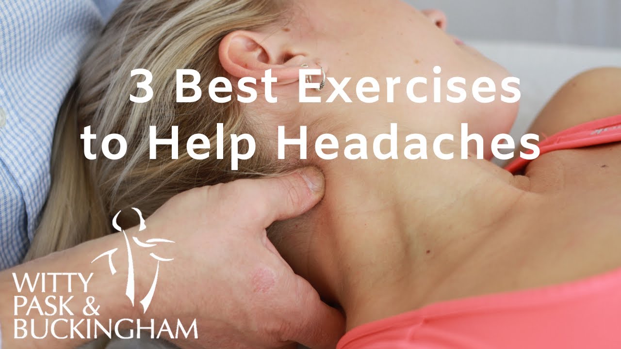 3 Best Exercises to Help Headaches | Witty, Pask & Buckingham Physiotherapists