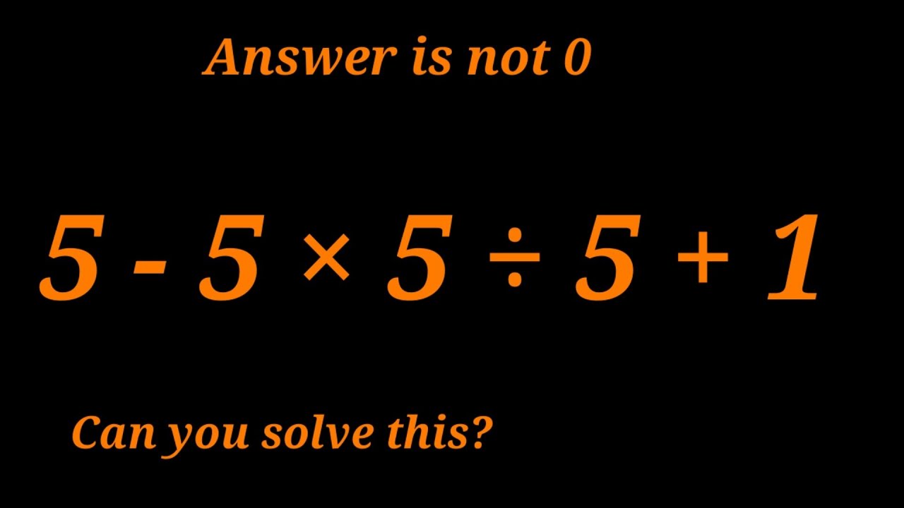 5-5×5÷5+1=? Only 9%People Can Solve This Maths Algebraic Problem? @ educational stream_z4h|BODMAS |