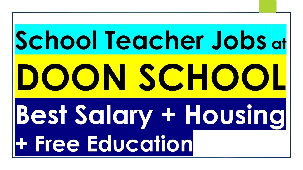 DOON SCHOOL Teacher Jobs | Best Salary + Housing + Free Education
