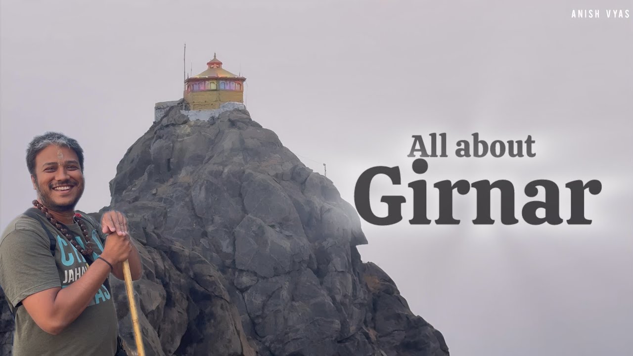 गिरीराज गिरनार | संपूर्ण गिरनार दर्शन 