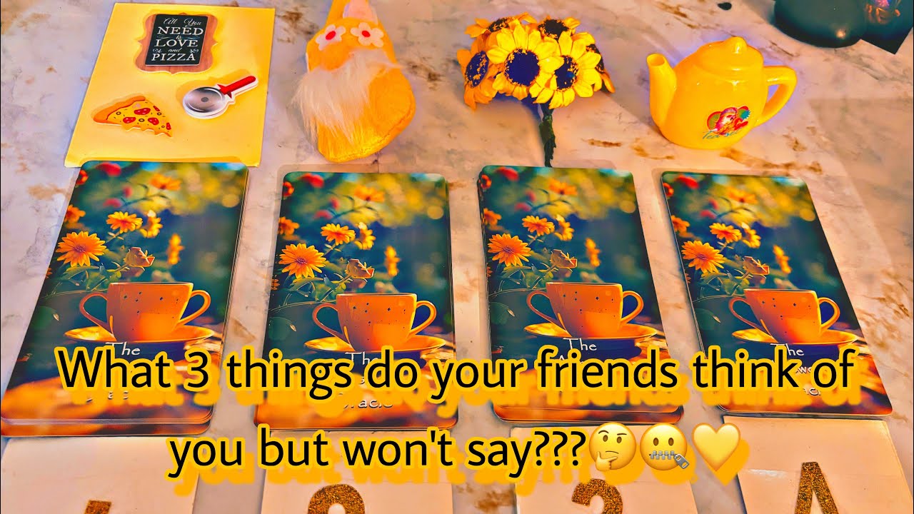 Pick a card What 3 things do your friends think of you but won’t say???🤔🤐