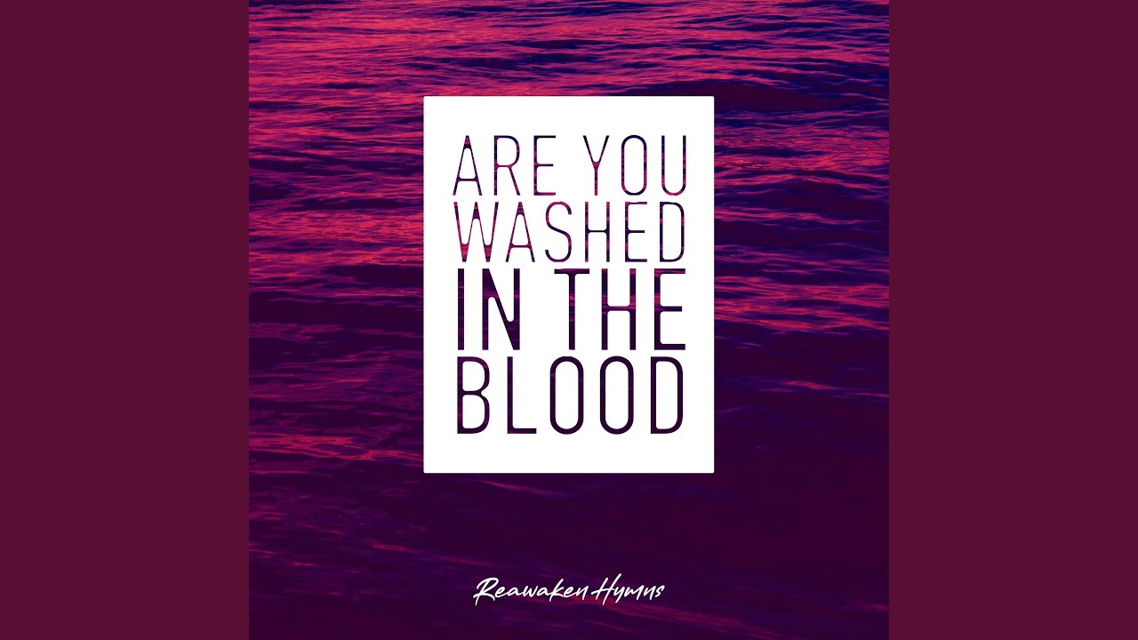 Are You Washed In The Blood