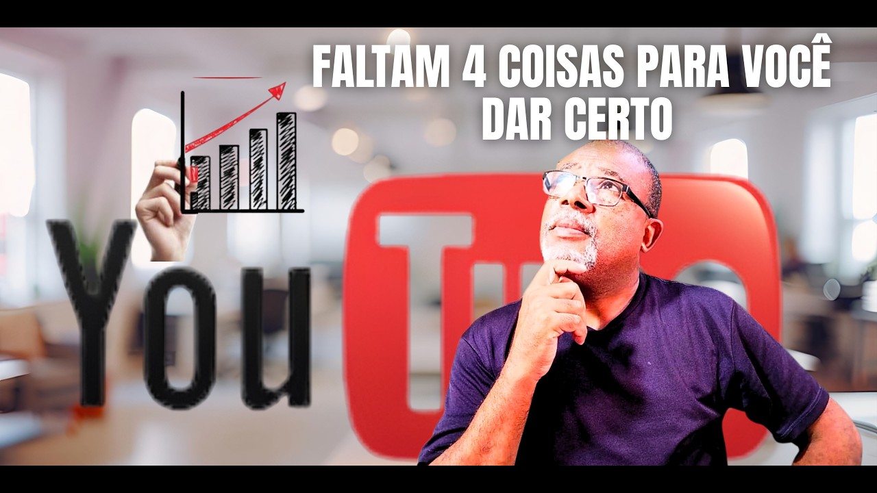 PORQUE VOCÊ NAO ESTA DANDO CERTO NO YOUTUBE ? A FALTA DESTAS 4 AÇOES
