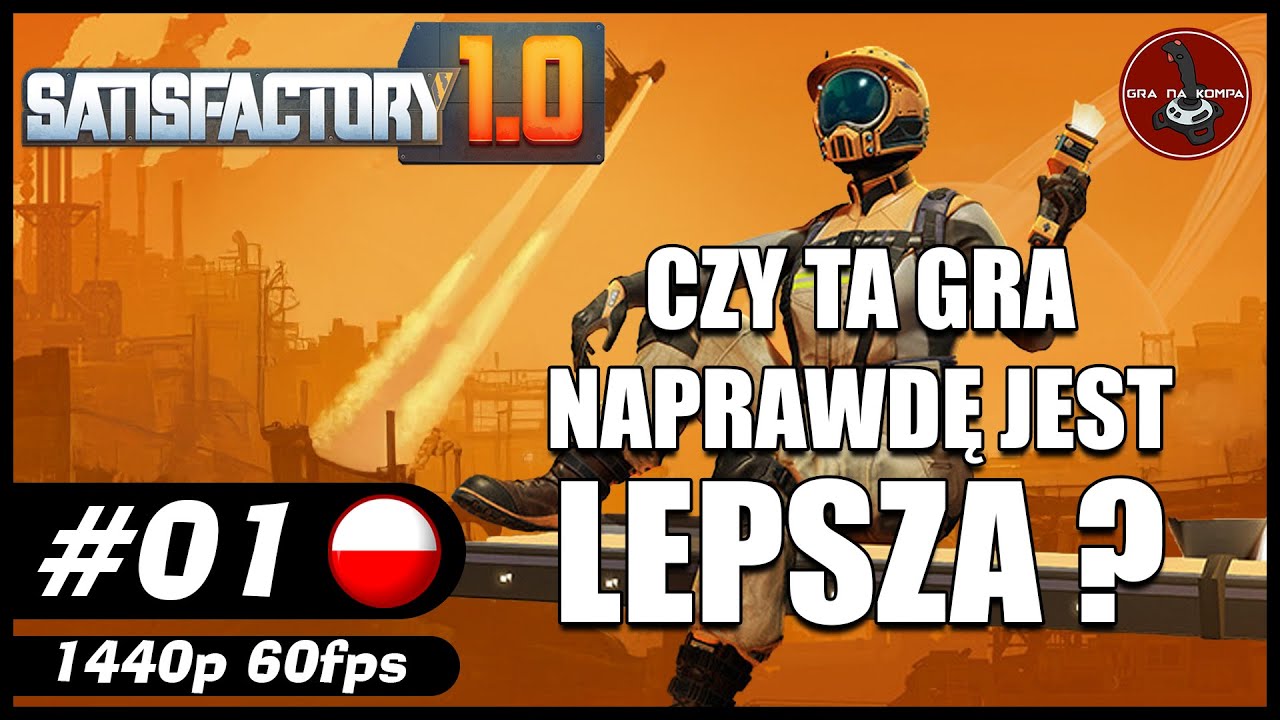 Czy ta gra naprawdę jest lepsza || #1 || SATISFACTORY 1.0 gameplay PL