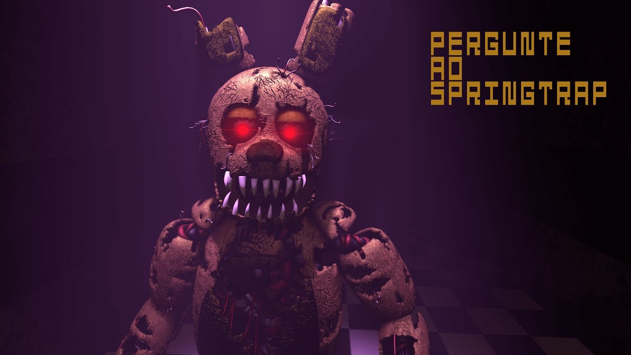 PERGUNTE AO SPRING TRAP #7 - SPRINGTRAP DO PESADELO!!