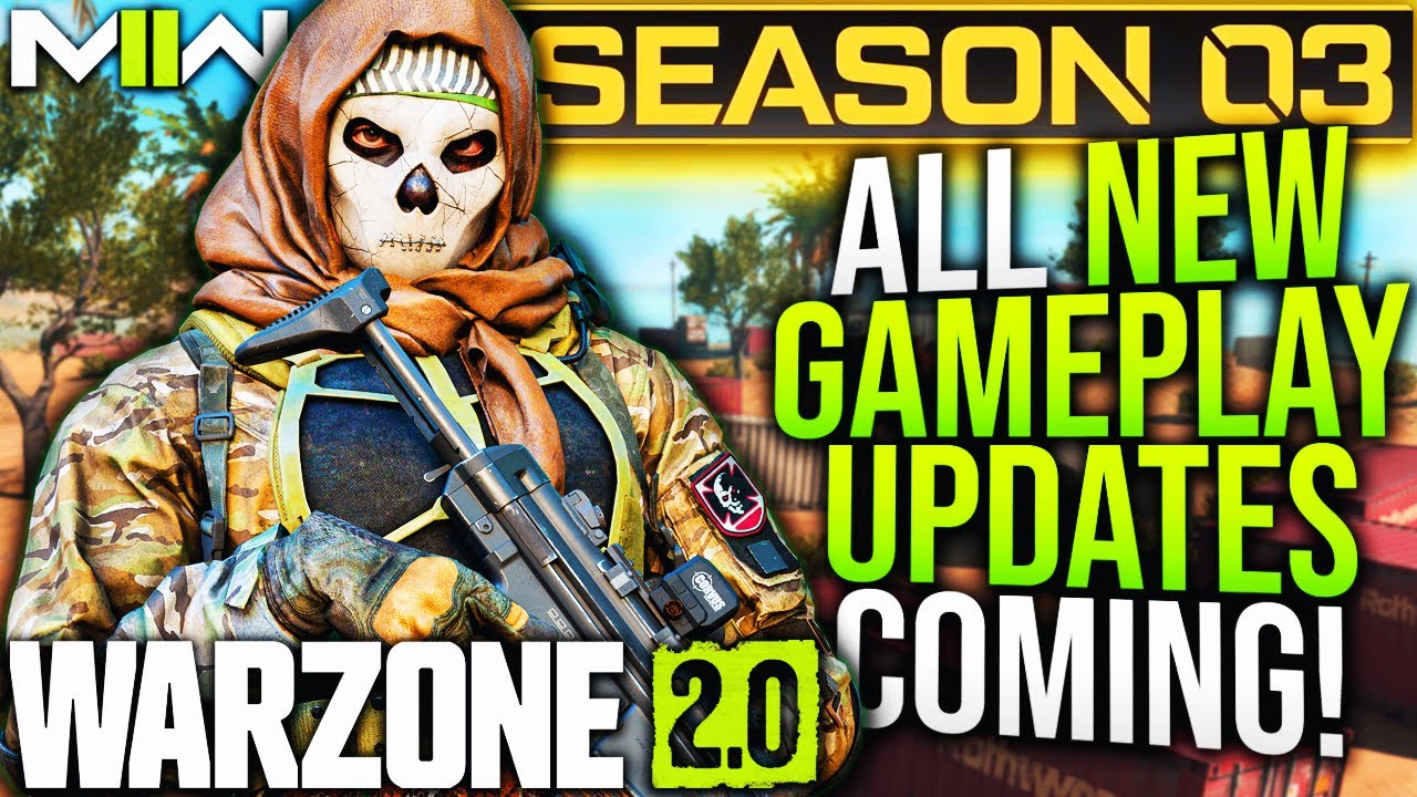 WARZONE 2: All SEASON 3 GAMEPLAY UPDATES & Changes Revealed! (MW2 Season 3 Update)