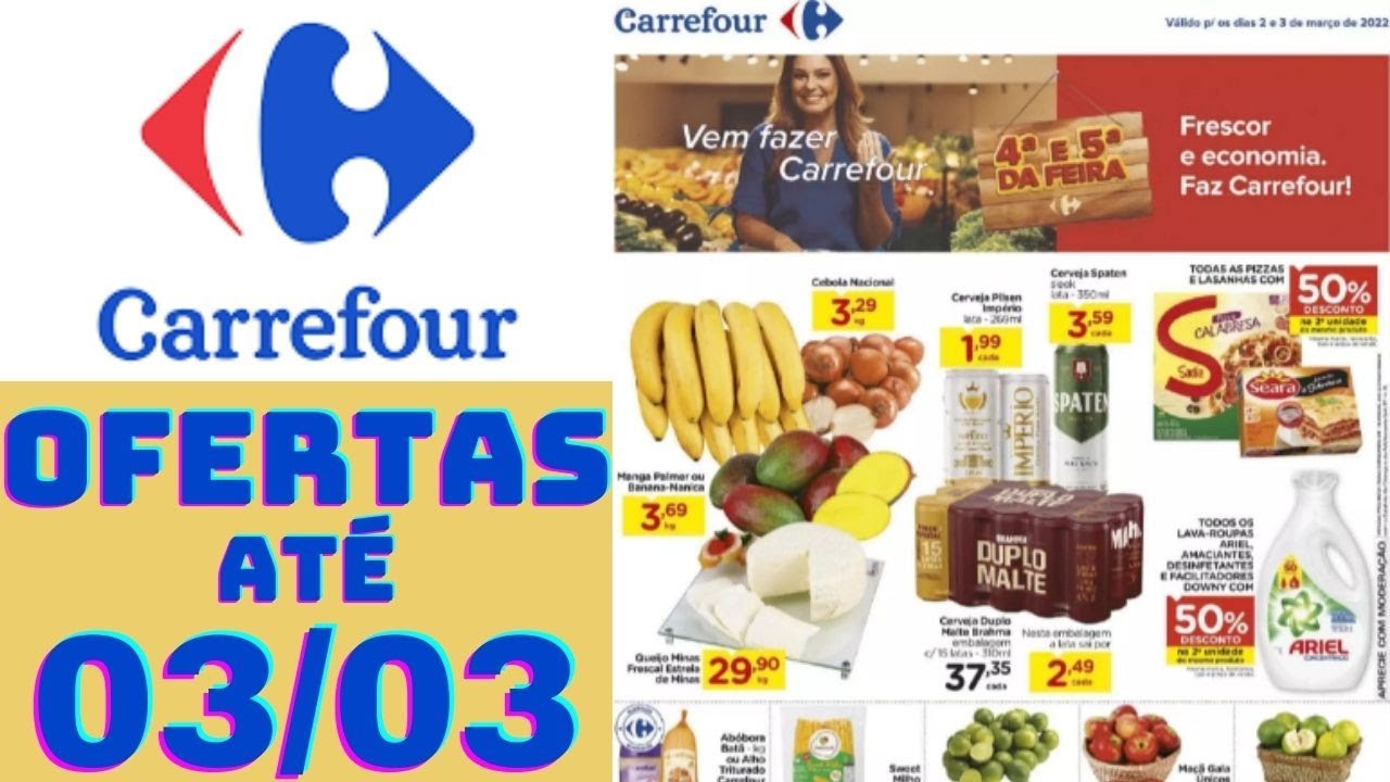 CARREFOUR OFERTAS V&Aacute;LIDAS AT&Eacute; 03/03/2022 FOLHETO 4&ordm; E 5&ordm; DA FEIRA