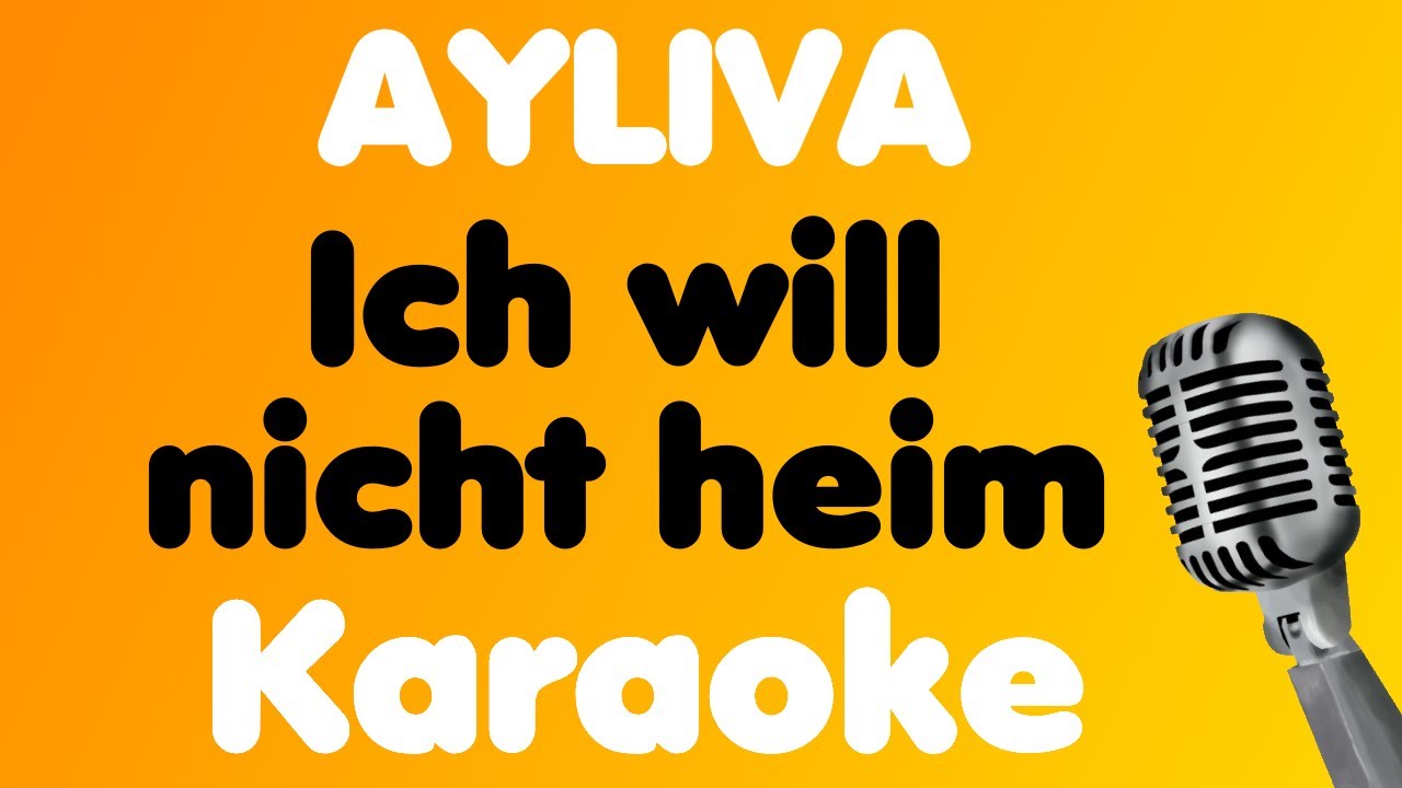 AYLIVA • Ich will nicht heim • Karaoke