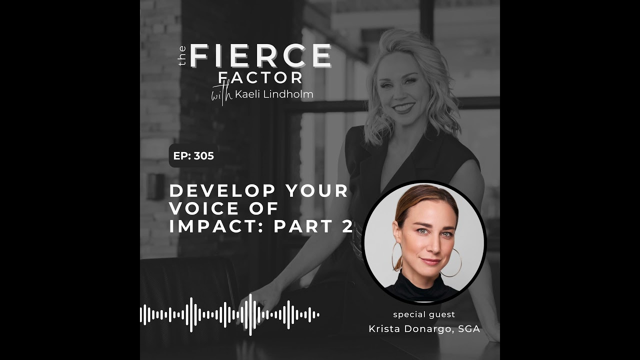 Episode 305: Develop Your Voice of Impact: Part 2 with Krista Donargo, SGA