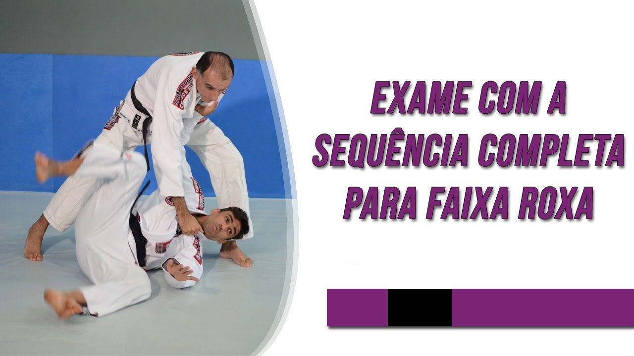 Exame com a sequência completa para Faixa Roxa