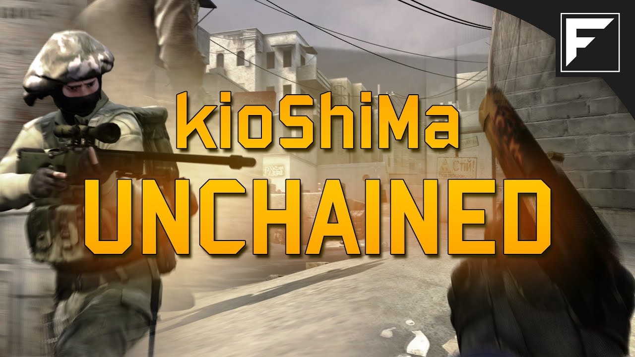 CSGO - kioShiMa: UNCHAINED