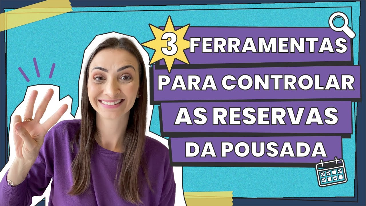 3 ferramentas para ajudar a controlar melhor as reservas da sua pousada