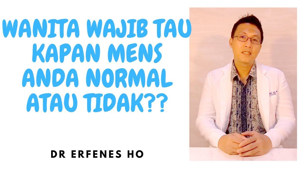 Apakah Siklus Haid Anda Termasuk Normal?? | dr Erfenes Ho