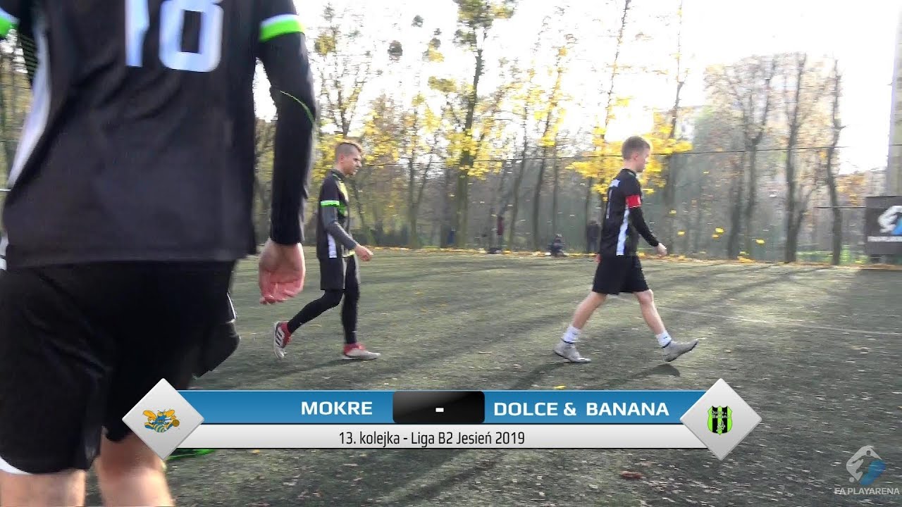Mokre Mucha Team - Dolce & Banana - Liga B2 (13. kolejka Jesień 2019)
