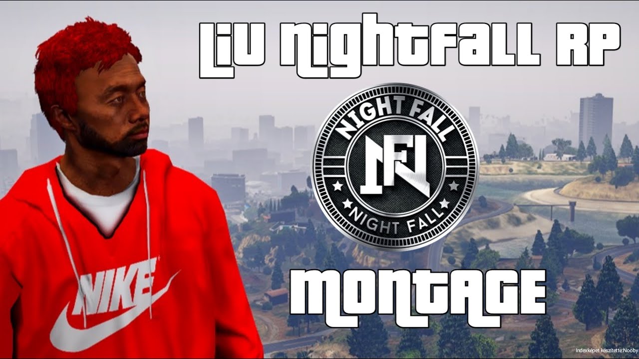 Nightfall GTA V Rp - Liu (nf_dag) montage (part 5) 18+