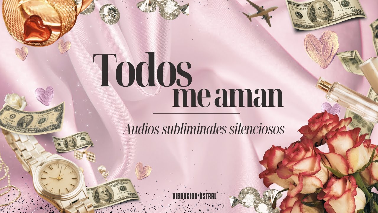 Audio Subliminal Silencioso - Todos me aman ❤