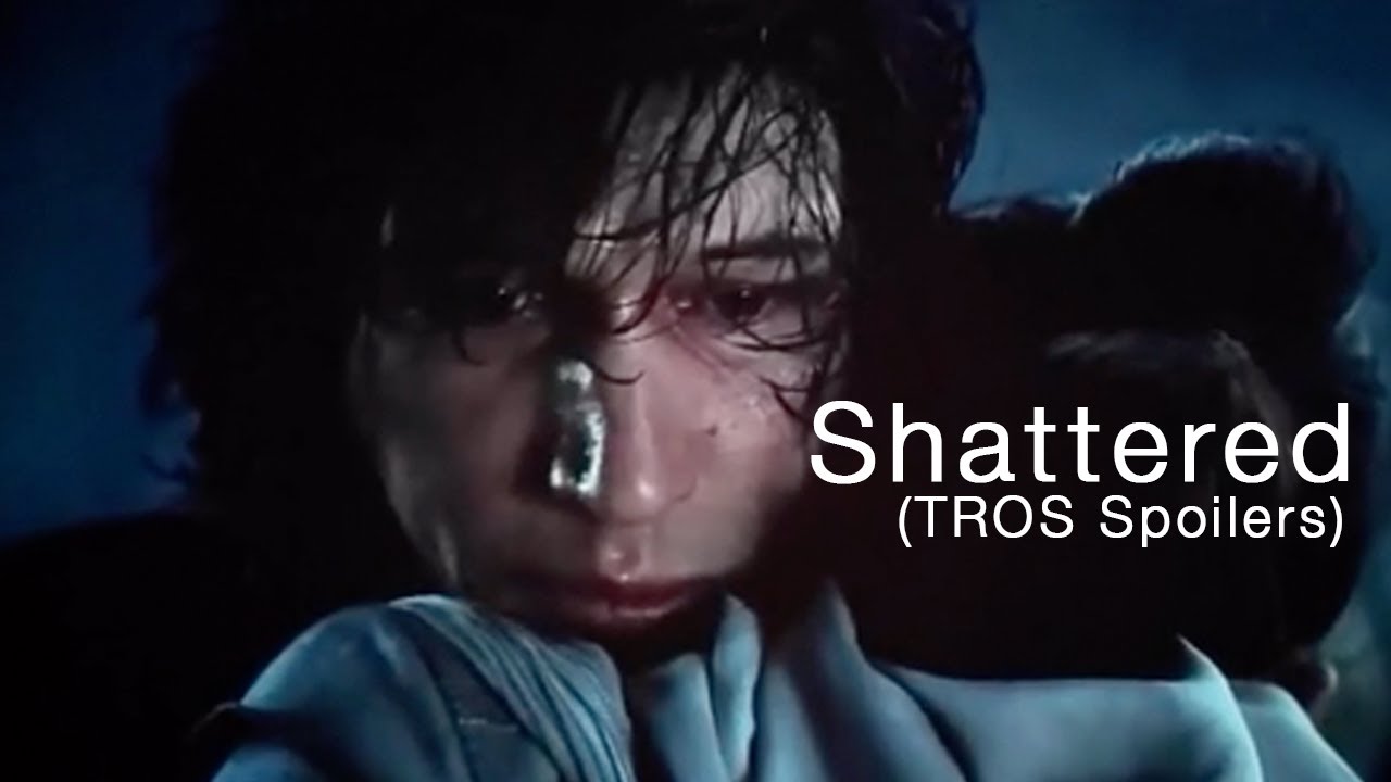 Reylo | Shattered | TROS Spoilers