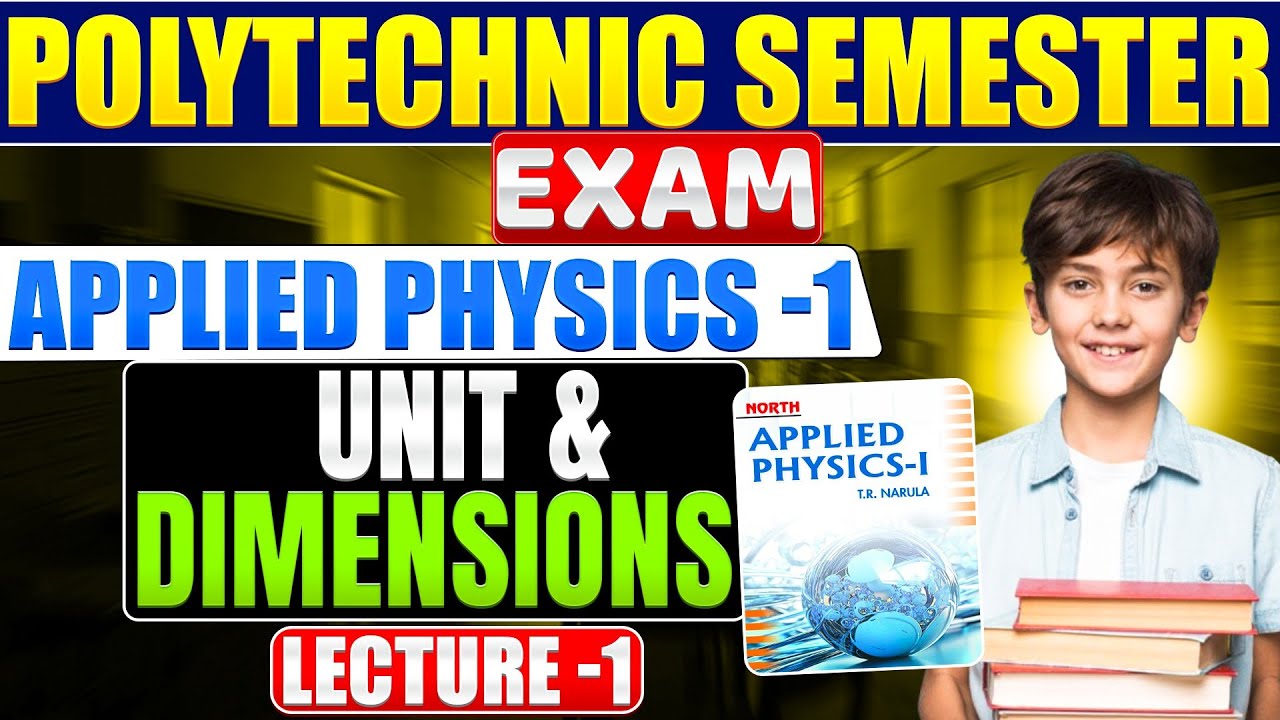 Applied Physics -1 ll Unit & Dimensions ll Lecture -1 ll Polytechnic Semester Exam