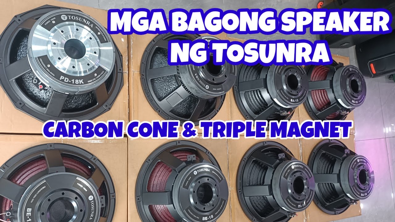MGA BAGONG SPEAKER NG TOSUNRA,CARBON CONE & TRIPLE MAGNET,