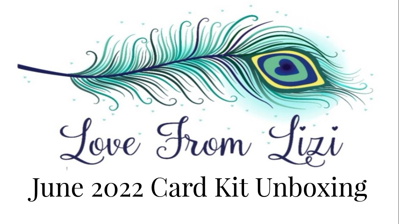 Love From Lizi June 22 Card Kit Unboxing