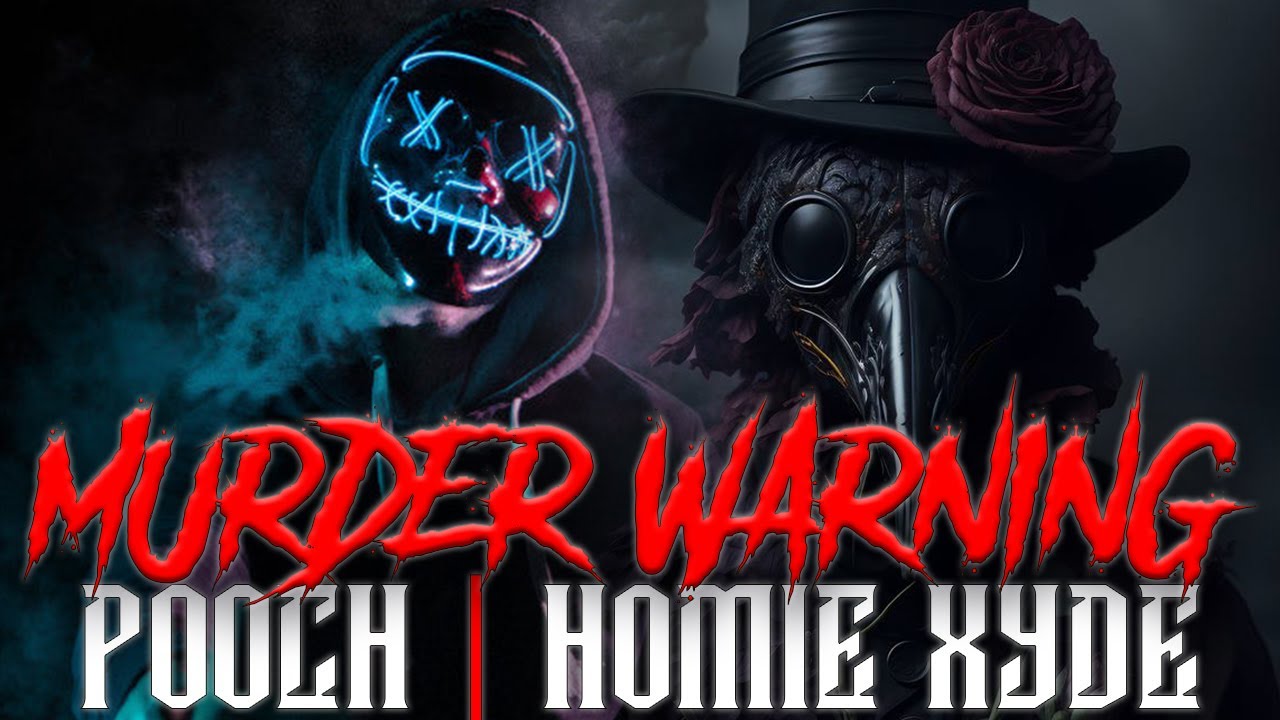 MURDER WARNING - POOCH & HOMIE XYDE