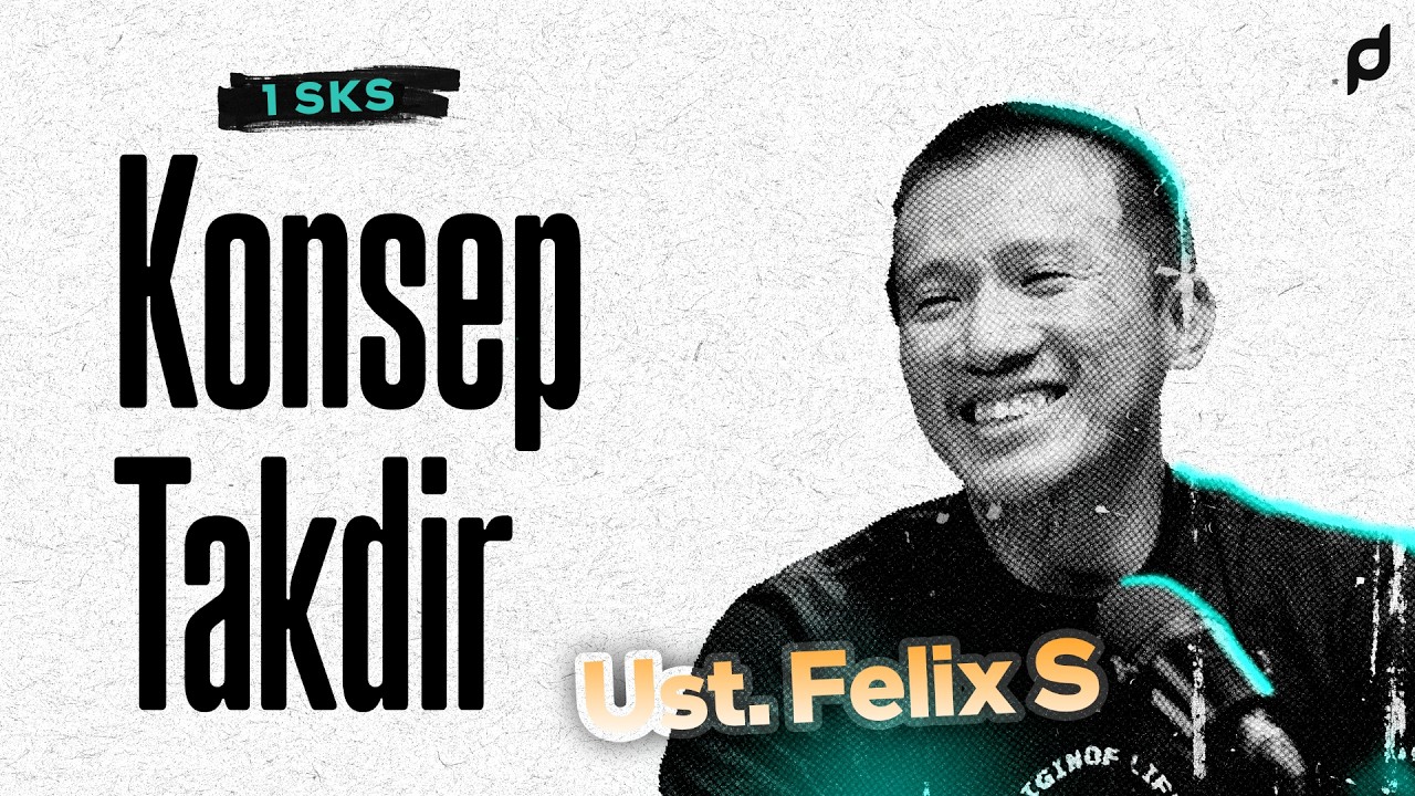 1 SKS - Konsep Takdir - Ustadz Felix S Ft. Raymond Chin