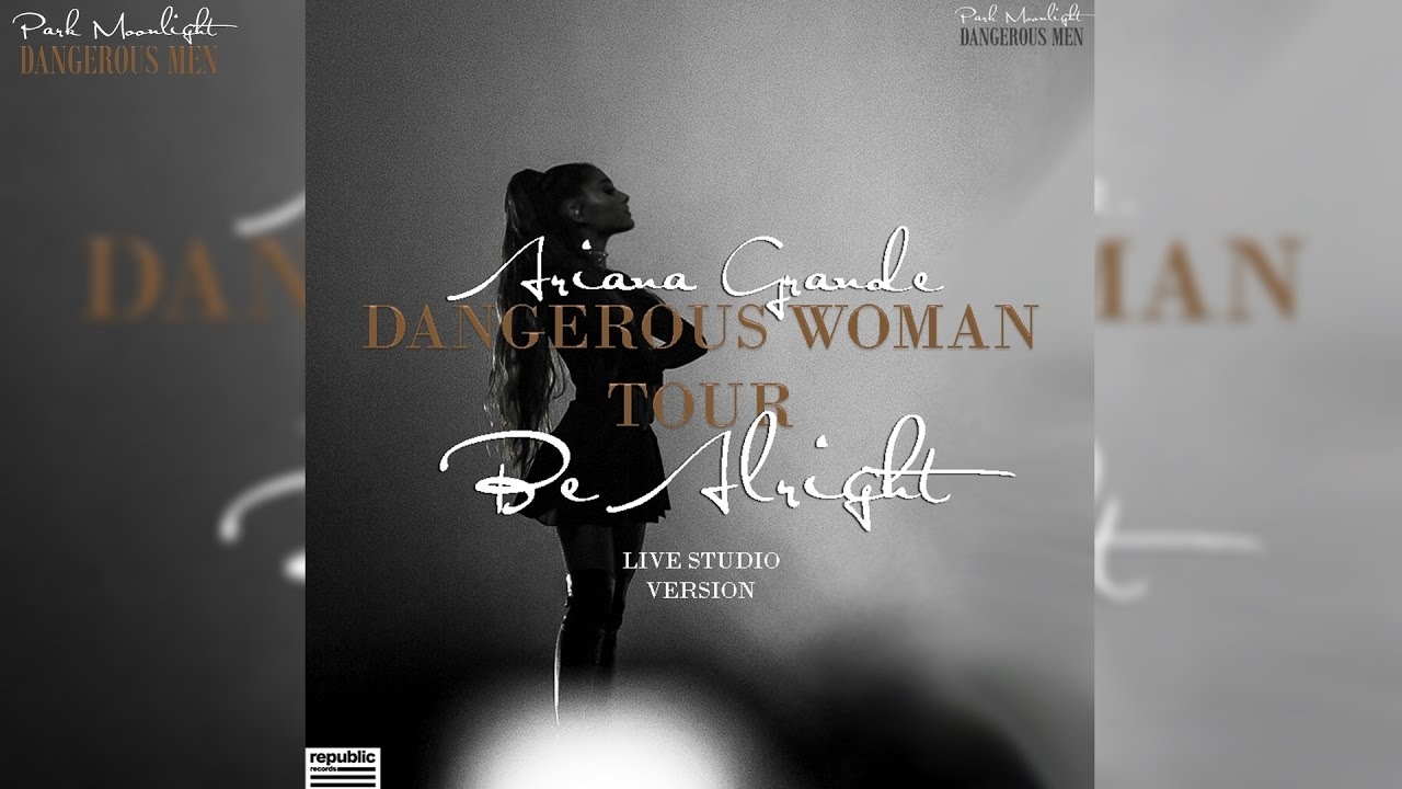 Ariana Grande - Be Alright Dangerous Woman Tour (Live Studio Version)