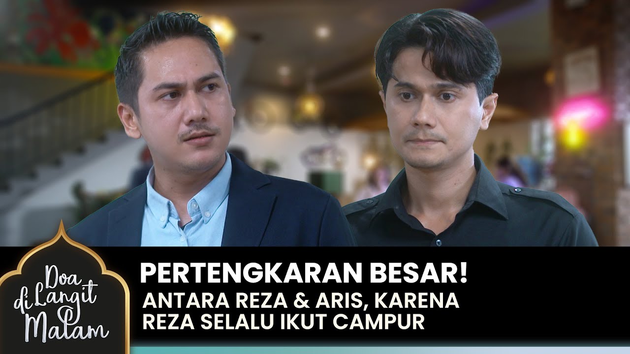 ARIS MARAH BESAR! Karena Reza Selalu Ikut Campur Urusannya | DOA DI LANGIT MALAM | Eps 39 (4/4)