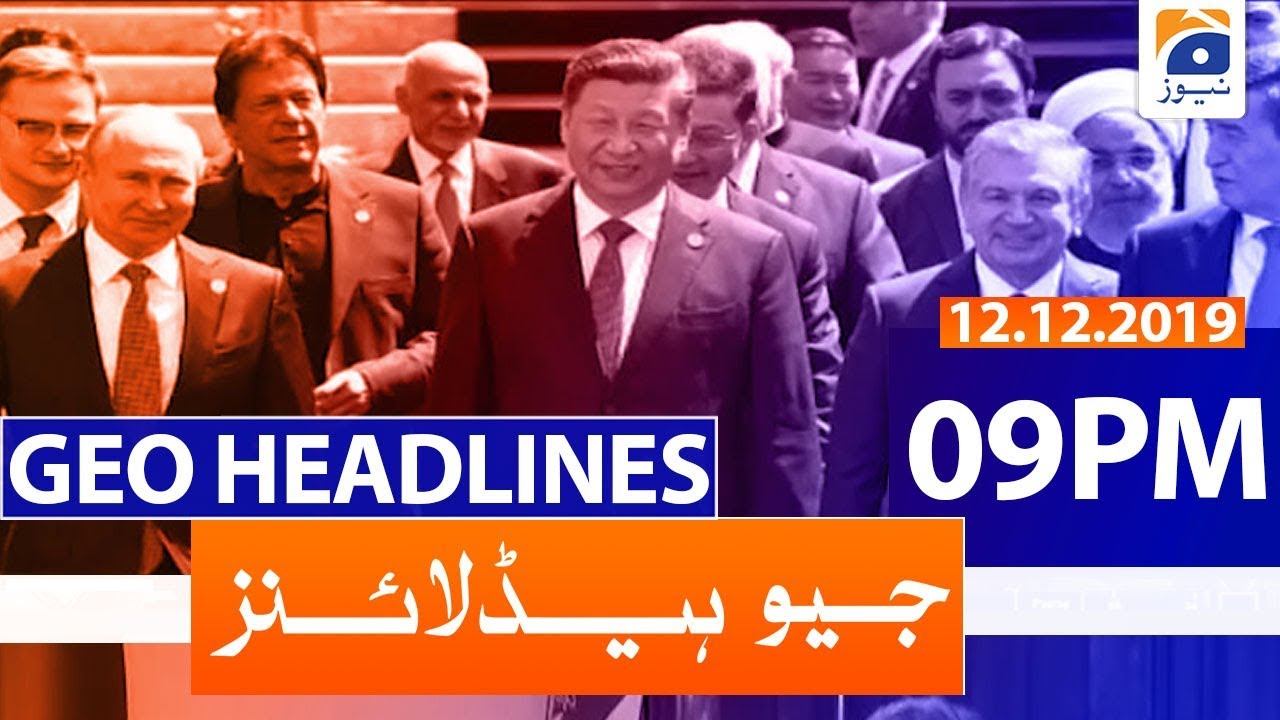 Geo Headlines 09 PM | 12th December 2019