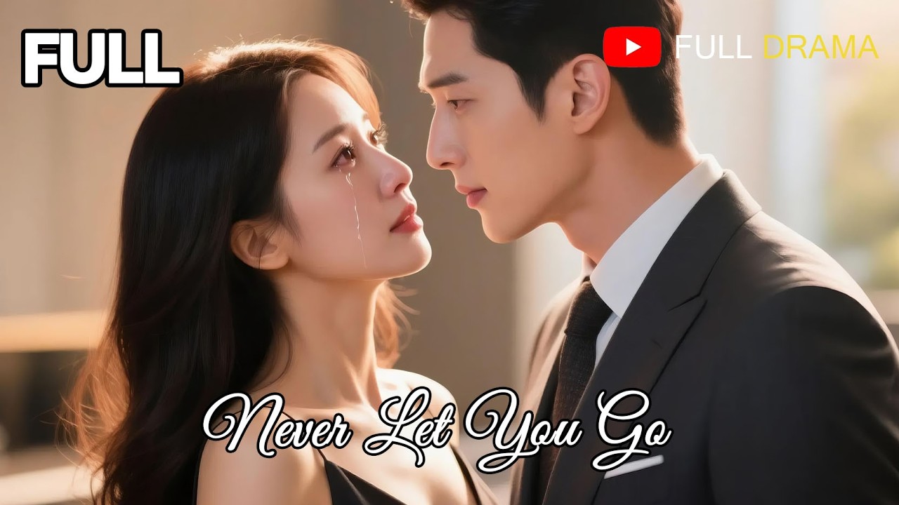 🎥【FULL DUBBED】Never Let You Go#chinesedrama  #drama