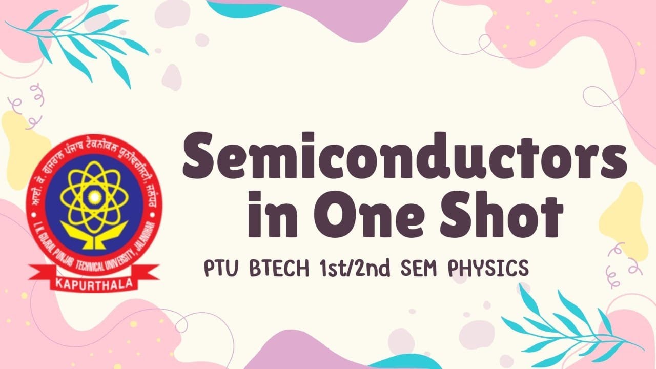 IKGPTU BTECH PHYSICS || UNIT 2 SEMICONDUCTOR MATERIALS IN ONE SHOT
