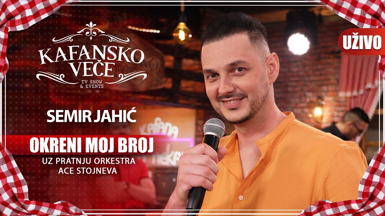 SEMIR JAHIC - OKRENI MOJ BROJ | UZIVO | (ORK. ACA STOJNEV) | 2023 | KAFANSKO VECE