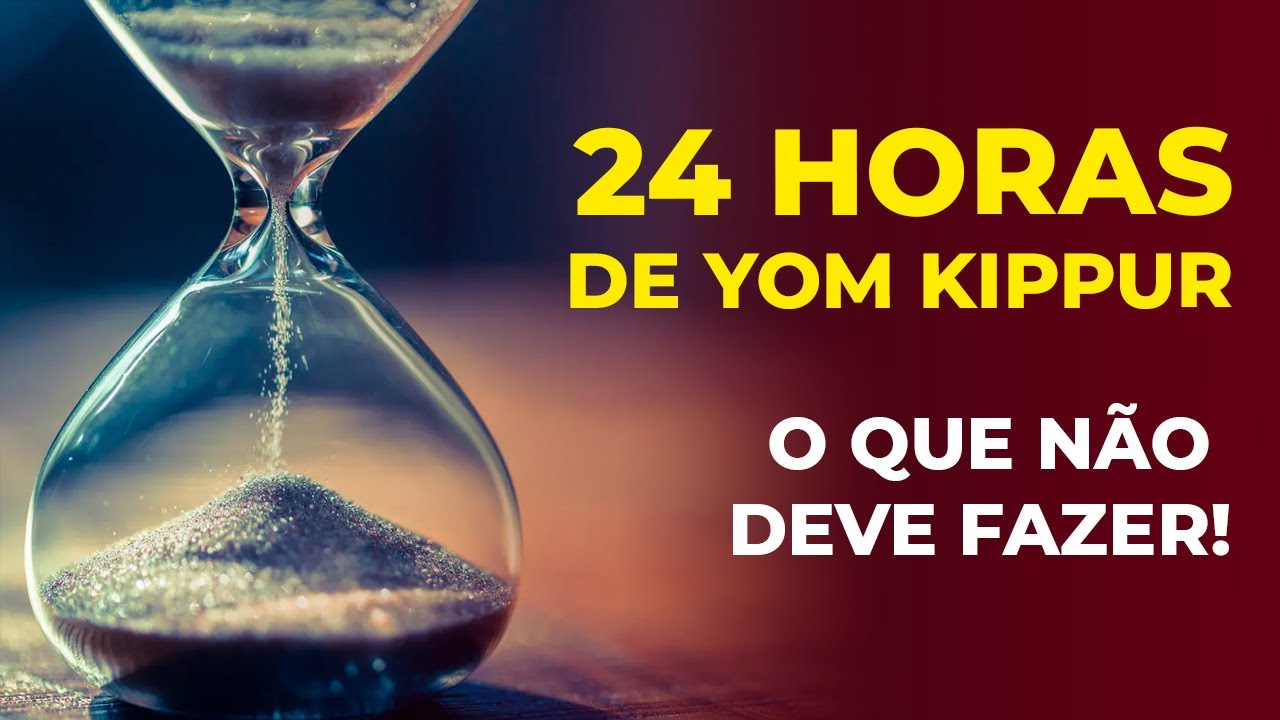 Yom Kippur 2021 - O que Não Poder nas 24 horas!