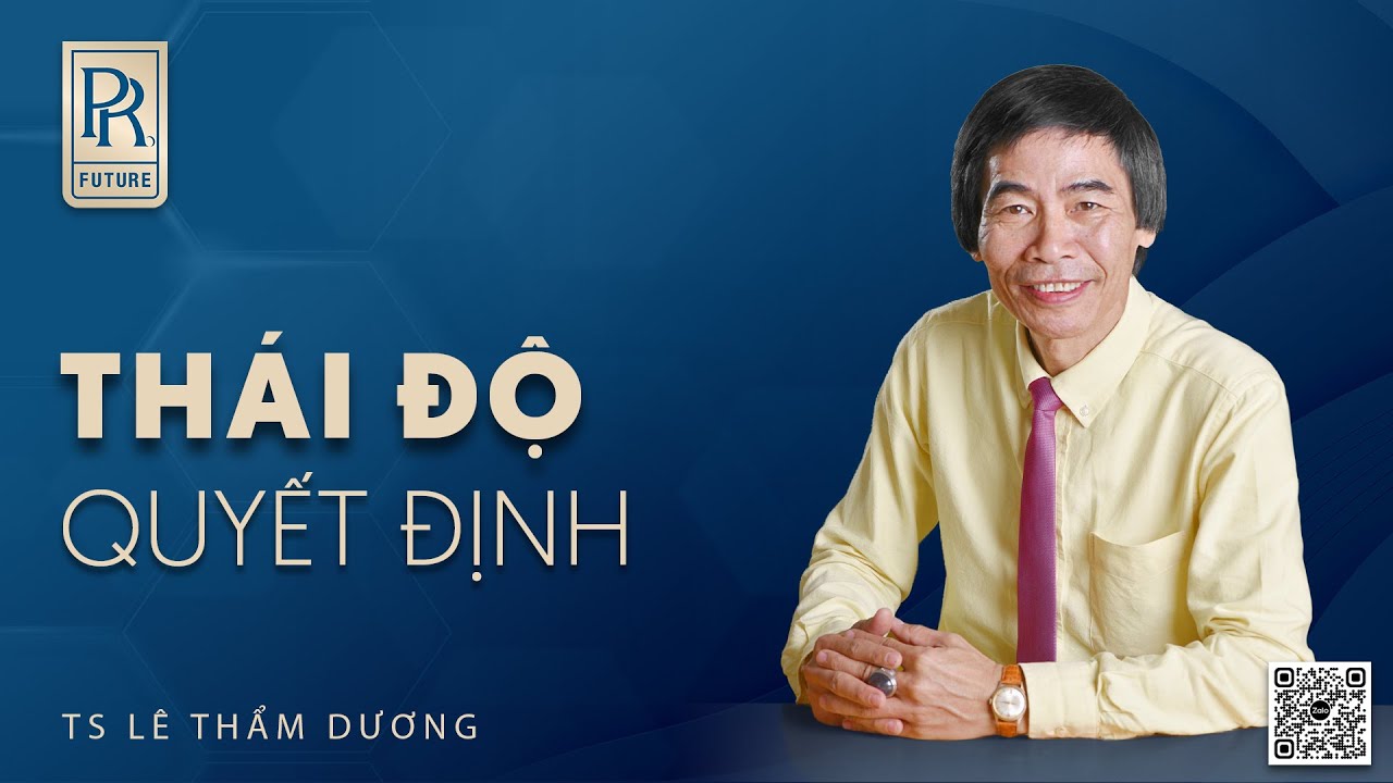 THÁI ĐỘ | TS LÊ THẨM DƯƠNG MỚI NHẤT NĂM 2024