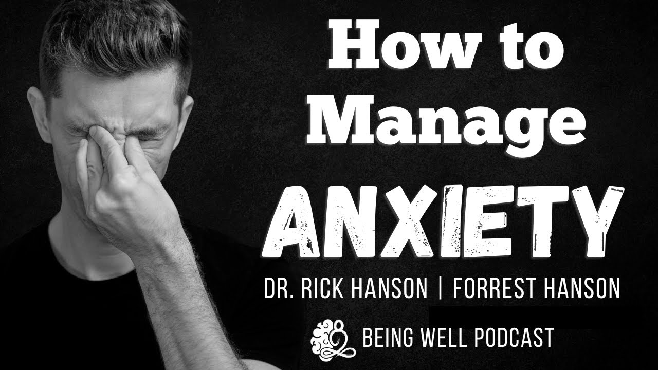 How to Deal With Anxiety | Being Well Podcast